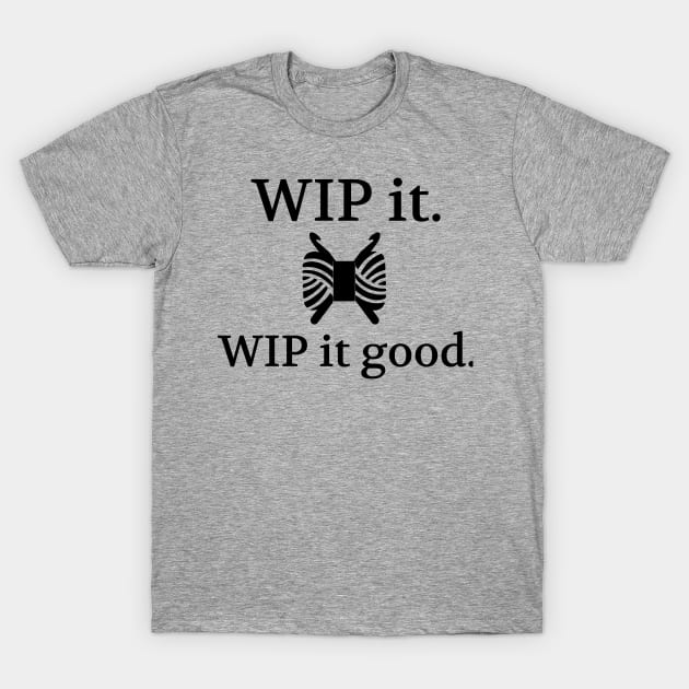 Crochet • WIP It Good Craft Humor T-Shirt by craftlove